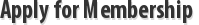 Apply for Membership