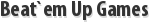 Beat`em Up Games