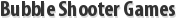 Bubble Shooter Games