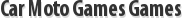 Car Moto Games Games