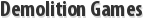 Demolition Games