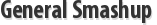 General Smashup