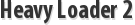 Heavy Loader 2