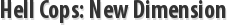 Hell Cops: New Dimension