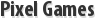Pixel Games