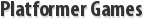 Platformer Games
