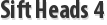 Sift Heads 4