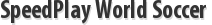 SpeedPlay World Soccer