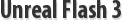 Unreal Flash 3