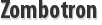 Zombotron